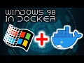 Run Windows 98 in a Docker Container