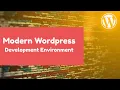 The Modern Wordpress Development Environment
