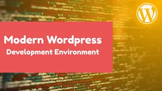 The Modern Wordpress Development Environment