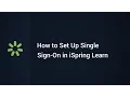 How to Set Up Single Sign On in iSpring Learn LMS