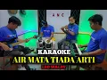 Download Lagu AIR MATA TIADA ARTI KARAOKE LEO WALDY