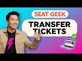 How to TRANSFER TICKETS on SeatGeek Step by Step 2026