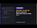 JavaScript Event Loop and Microtask Queue Deep Dive Complete Javascript Tutorial