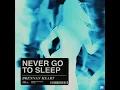 Never Go To Sleep - Brennan Heart