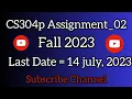 Ca304P Assugnment - 02 Solution Fall 2023 Assignment 02