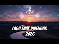 Lagu LAGU ENAK DIDENGAR 2026