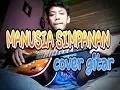 Download Lagu MANUSIA SIMPANAN -STAND HERE ALONE(gitar cover)