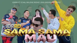 idrrd sama sama mau ft ical majene ridho jeka andira jaybeevz music vidio 