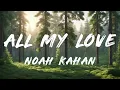 Noah Kahan - All My Love (Lyrics)