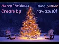 Marry Christmas using python Create by raviasus01