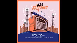 louis pascal it has happened lyric video feat vessel chordrick richbancs grace charles 
