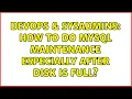 DevOps SysAdmins How to do MySQL Maintenance especially after disk is full 2 Solutions