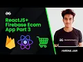 Build an Ecommerce website using React Firebase Part - 3
