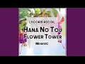 Lagu Hana no Tou / Flower Tower (From \