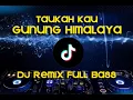 Download Lagu DJ REMIX DANGDUT, TAHUKAH KAU GUNUNG HIMALAYA, FULL BASS 2021