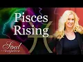 The Truth about Pisces Rising - Watch one of my most loved s right here