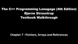 Chapter 7 - Pointers Arrays And References