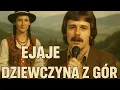 Download Lagu EJAJE - Dziewczyna z gór 1980 (Kordian Cover)