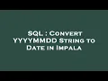 SQL Convert YYYYMMDD String to Date in Impala