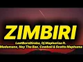 Download Lagu LastBornDiroba, Dj Maphorisa - Zimbiri (lyrics) ft. Madumane, Ney The Bae, CowBoii \u0026 Scotts Maphuma