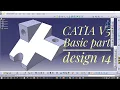 CATIA V5 - Basic Part design tutorial 14 in 2020