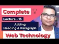 Lecture-13 HTML Heading Paragraph Complete Web Technology Computer Science Engg