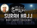 Lagu Surah Al-Hajj by Sheikh Al-Minshawi | Pilgrimage, Trials \u0026 Divine Power. سورة الحج