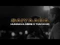 Saiyaara x Humnava Mere x Tum Hi Ho - 2025 Mega Mashup - (Vicky Noise Faktory)