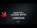 Learn Swift 3 Login With LinkedIn Part 1