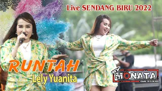 Download RUNTAH - LELY YUANITA - Cipt: Doel Sumbang - NEW MONATA - DHEHAN AUDIO - Live Sendang Biru 2022 MP3