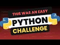 Python Challenge - Casual Mode for Low Level Coders