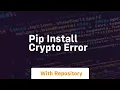 pip install crypto error
