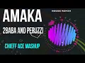 2baba and Peruzzi - AMAKA(Chieff Ace Mashup)