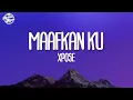 Download Lagu XPOSE - Maafkan Ku (Lirik Video HD)