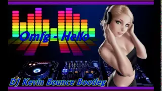 Omfg - Hello (DJ Kevin Bounce Bootleg)