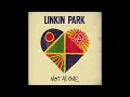 Lagu Linkin Park - Not Alone (Audio)