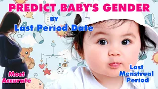 Baby Gender Prediction 03 Predict Baby s Gender by Last Period Date Last Menstrual Period LMP