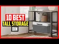 Top 10 Best Tall Storage Bin in 2025