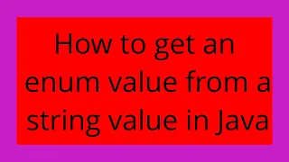 How to get an enum value from a string value in Java