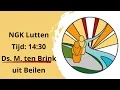 Lagu Kerkdienst NGK Lutten 25-1-'26, ds. M. ten Brink uit Beilen.