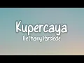 Lagu Rohani Terbaru 2025| Kupercaya - Bethany Pardede (Lirik/Lyrics)