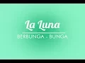 Download Lagu La Luna - Berbunga bunga Lirik