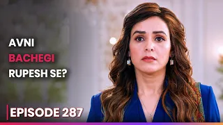 Avni Bachegi Rupesh Se? | Episode 287 | Royal Waris
