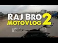 Raj Bro MotoVlog 2