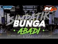 Lagu DJ BUNGA ABADI VIRAL TIKTOK - STYLE SIMPATIK | MR X PRODUCTION