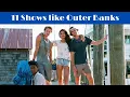 11 Shows like Outer Banks you should definitely watch Ridots com