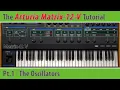 Arturia Matrix-12-V Tutorial Pt 1 - The Oscillators