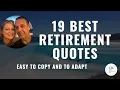 19 Best Retirement Quotes - Easy to Copy and to Adapt