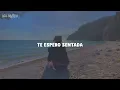 Te Espero Sentada • Shakira [Letra]