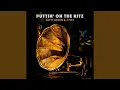 Download Lagu Puttin' On the Ritz (Electro Swing Mix)